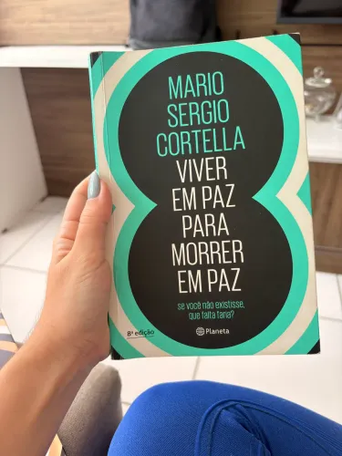 Viver em paz para morrer em paz - Mário Sergio Cortella