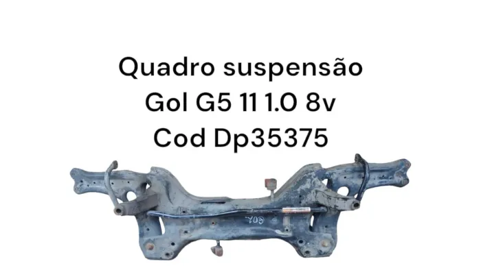 Quadro suspensão Gol G5 11 1.0 8v Cod Dp35375
