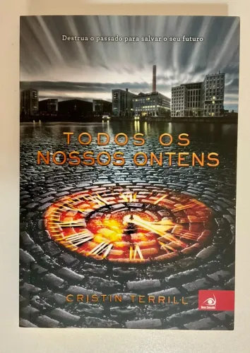 Todos os Nossos Ontens - Cristin Terrill