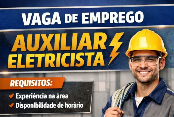 Vaga de emprego para Auxiliar de Eletricista 