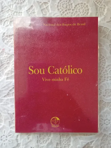 Sou Católico vivo a minha fé livro religioso