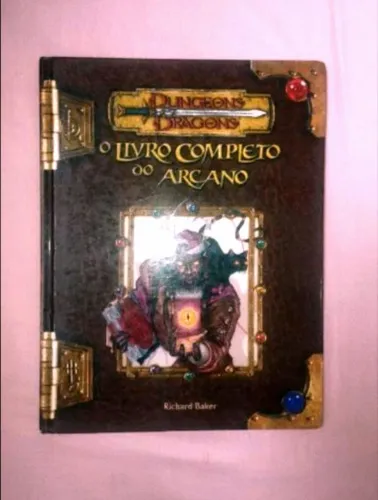 Dungeons & Dragons o livro completo do arcano 