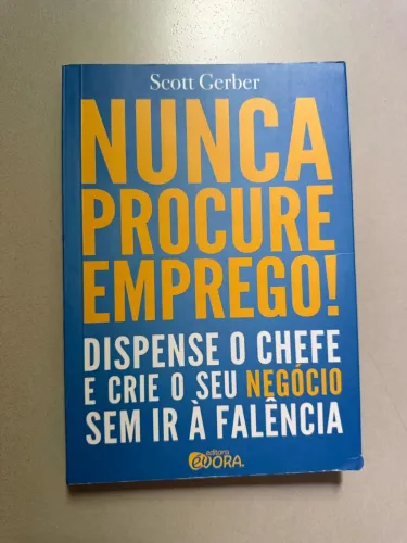 Livro Nunca Procure Emprego