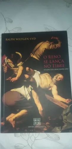 O Reno Se Lança No Tibre: O Concílio Desconhecido