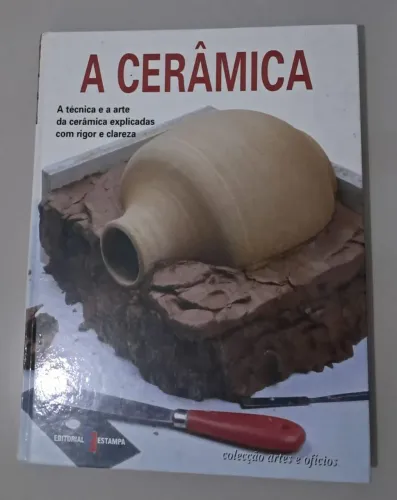 Livro a Cerâmica a técnica e arte