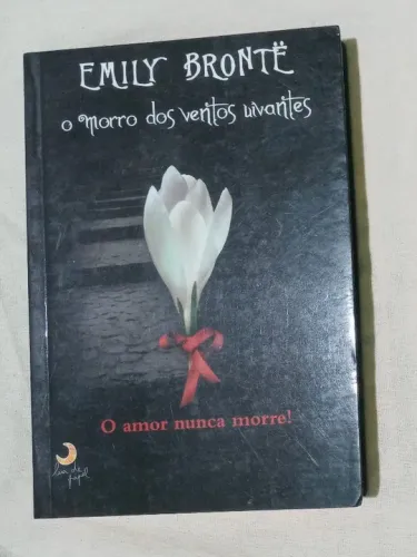 O Morro dos Ventos Uivantes Emily Brontë