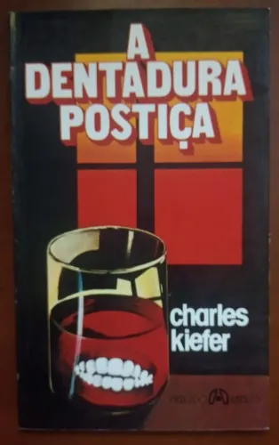 A DENTADURA POSTIÇA - CHARLES KIEFER