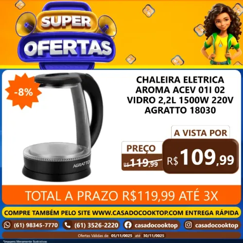 CHALEIRA ELETRICA AROMA ACEV01I-02 VIDRO 2,2L 1500W 220V AGRATTO 18030