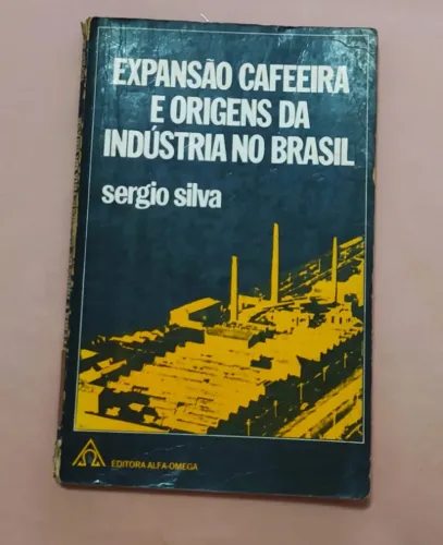 Livro Expansão Cafeeira E Origens Da Indústria No Brasil