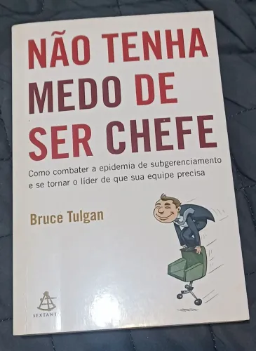 Livro Não Tenha Medo de Ser Chefe de Bruce Tulgan