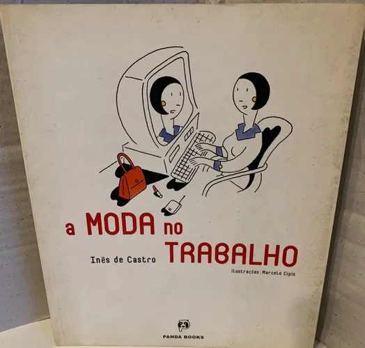 A moda no trabalho - Inês de castro