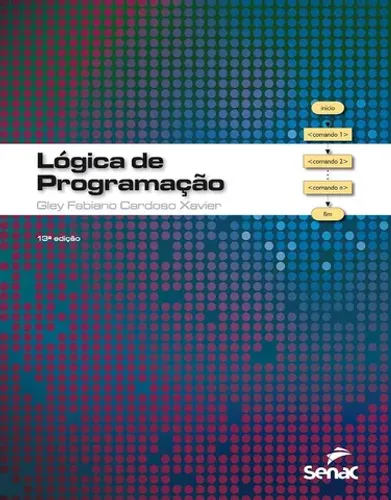 Livro Lógica de Programação Senac - Autor: Gley Fabiano Cardoso Xavier