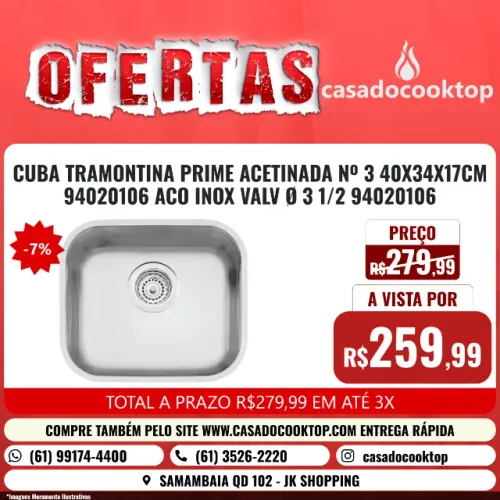 CUBA TRAMONTINA PRIME ACETINADA Nº 3 40X34X17CM * ACO INOX VALV Ø 3 1/2  *