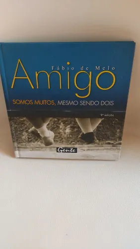 amigo: somos muitos, mesmo sendo dois - Fábio de Melo, 2007