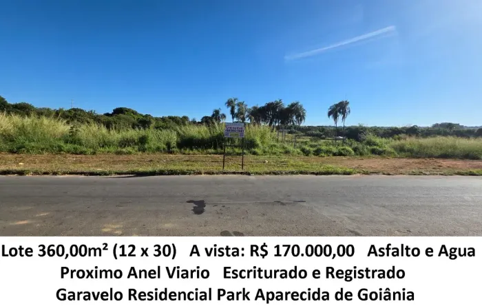 Leia a descrição: Lote 360,00m² (Proximo Anel Viario) Garavelo Residencial Park