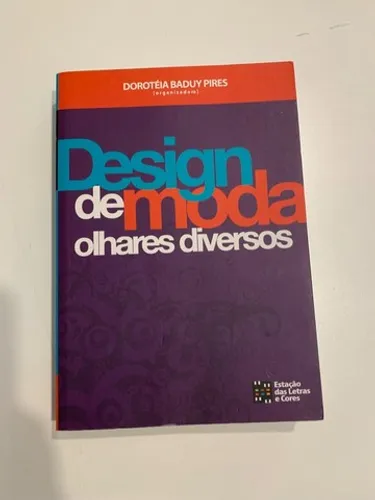 Design de Moda Olhares Diversos -Dorotéia Baduy Pires 