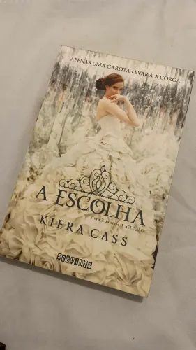 Livro: A Escolha - Kiera Cass