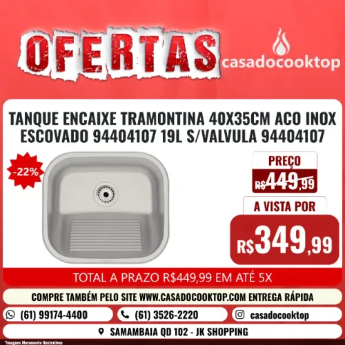 TANQUE ENCAIXE TRAMONTINA 40X35CM ACO INOX ESCOVADO * 19L S/VALVULA *