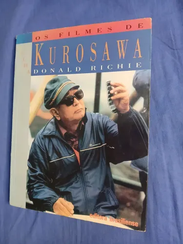 Os Filmes de Kurosawa - Donald Richie
