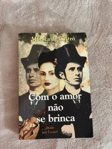 Com o amor não se brinca - Mônica de Castro