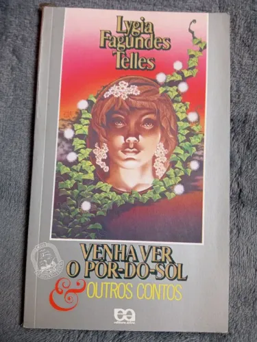 Venha ver o pôr-do-sol e outros contos - Lygia Fagundes Telles 