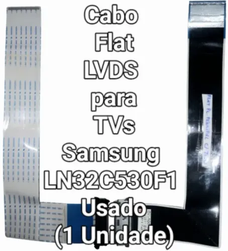 Cabo Flat LVDS para TVs Samsung LN32C530F1M Antigo 