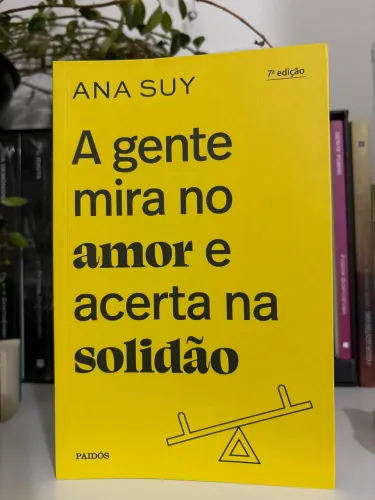 A gente mira no amor e acerta na solidão