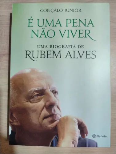 É Uma Pena Não Viver. Uma Biografia de Rubem Alves. NOVO!!!