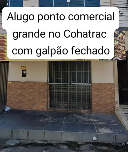 Alugo ponto comercial no Cohatrac com galpão fechado grande no Cohatrac