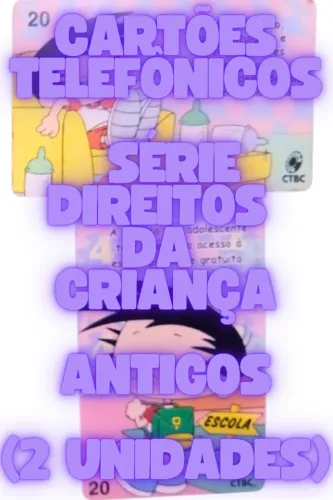 Cartões Telefônicos Série Direitos da Criança Antigos
