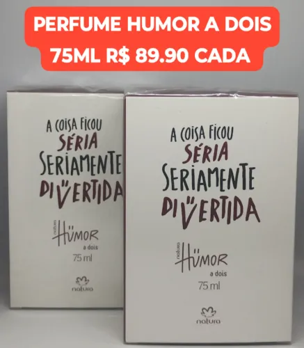 PERFUME NATURA HUMOR A DOIS 75ML - R$ 89,90 CADA