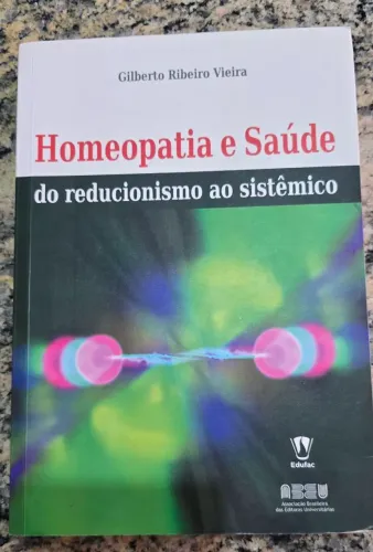 Homeopatia e Saúde: Do Reducionismo ao Sistêmico