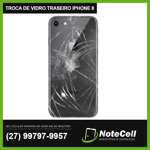 Troca do Vidro Traseiro iPhone 8 - Garantia de 3 Meses!