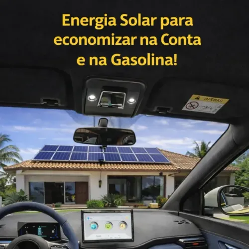 Energia Solar: Pare de Pagar Conta Alta e Economize na Luz e no Carro Elétrico