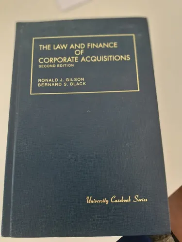 The Law and Finance of Corporate Acquisitions - Gilson Black 