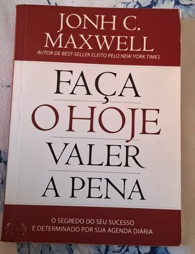 Faça o hoje valer a pena