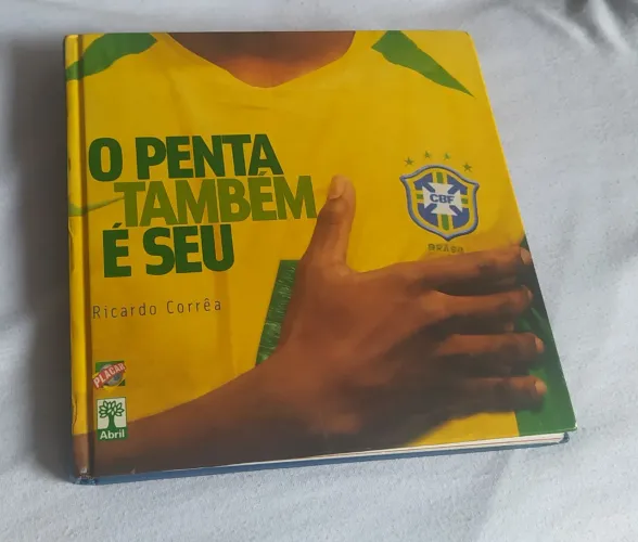 Livro: O Penta também é seu - A saga da seleção brasileira Penta Campeã de 2002.
