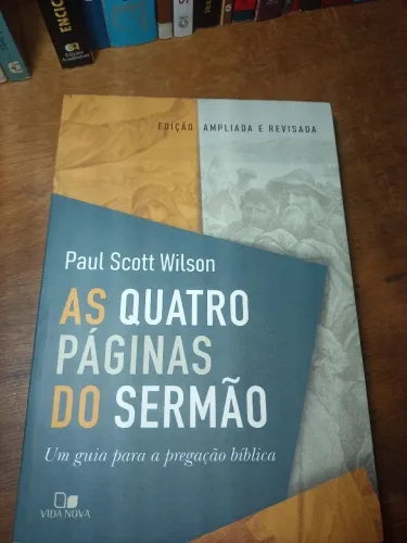 HERMENÊUTICA: Livro As Quatro Páginas do Sermão - Paul Scott Wilson