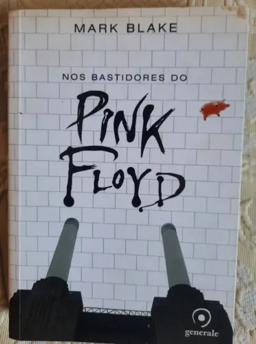 LIVRO - NOS BASTIDORES DO PINK FLOYD - MARK BLAKE