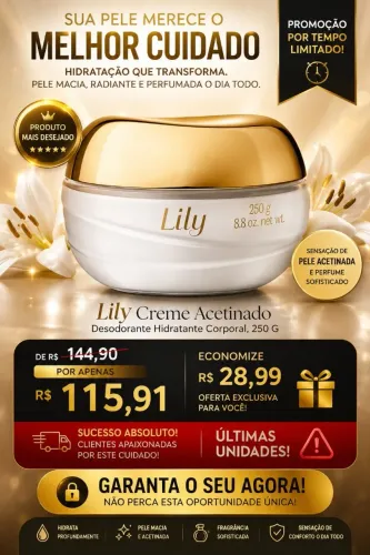 ? Lily Creme Acetinado Desodorante Hidratante Corporal 250g ?