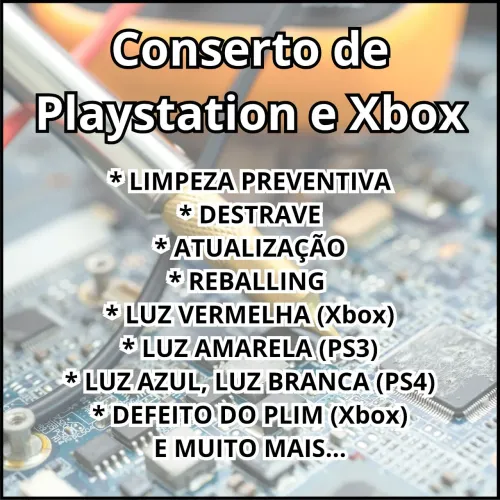 Conserto de ps2, ps3, ps4, ps5, xbox 360, xbox one, xbox series/x