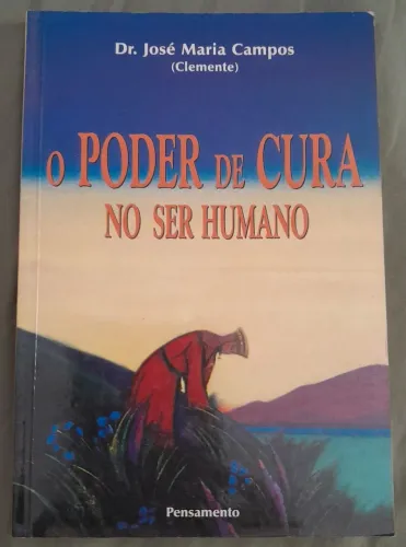 Livro Poder De Cura No Ser Humano - Dr. José Maria Campos Clemente