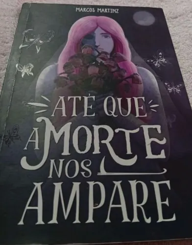 Livro até que a morte nos ampare - marcos martinz