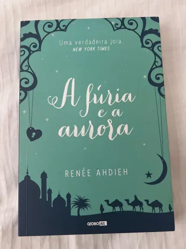 A Fúria e a Aurora - Renée Ahdieh