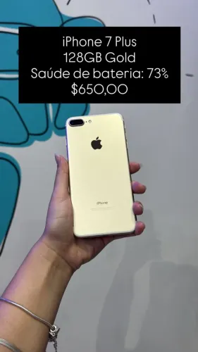 iPhone 7 Plus / 128GB / Gold / Saúde de bateria 73% / R$ 650,00