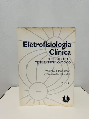 Livro "Eletrofisiologia Clínica" | 3ª edição | Robinson & Snyder-Mackler