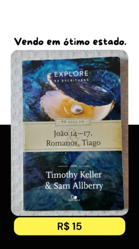EXPLORE AS ESCRITURAS - TIMOTHY KELLER E SAM ALLBERRY
