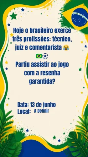 Convite para reunir a Galera para o jogos do Brasil 