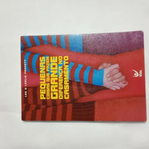 Livro Pequenas coisas que fazem grande diferença no casamento