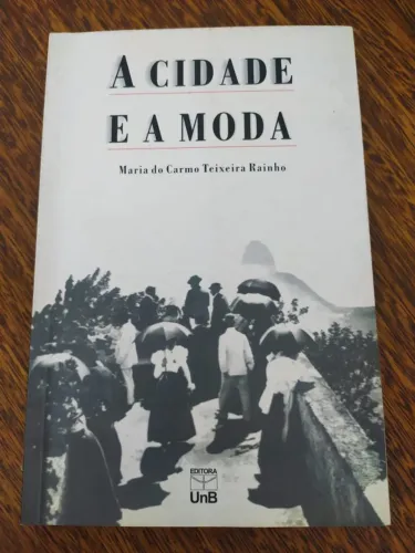 Livro A Cidade e a Moda de Maria do Carmo Teixeira